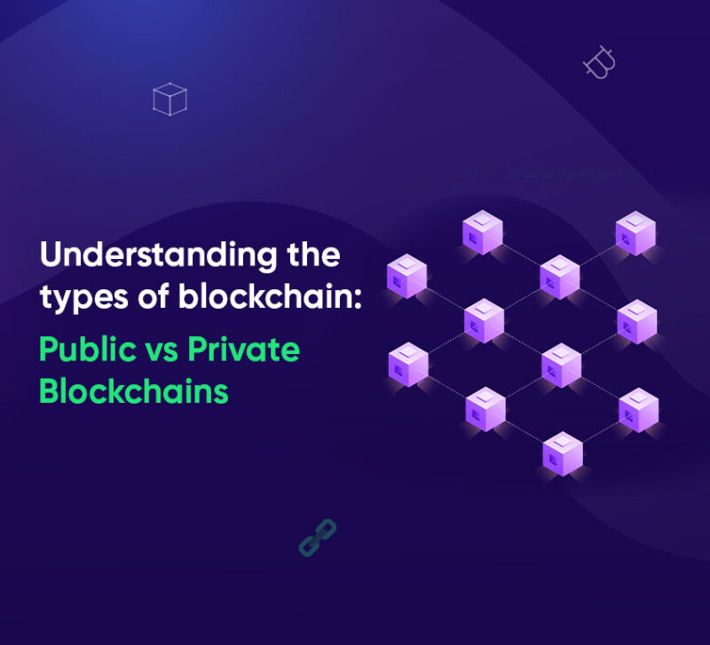 Understanding the types of blockchain: Public vs Private Blockchain