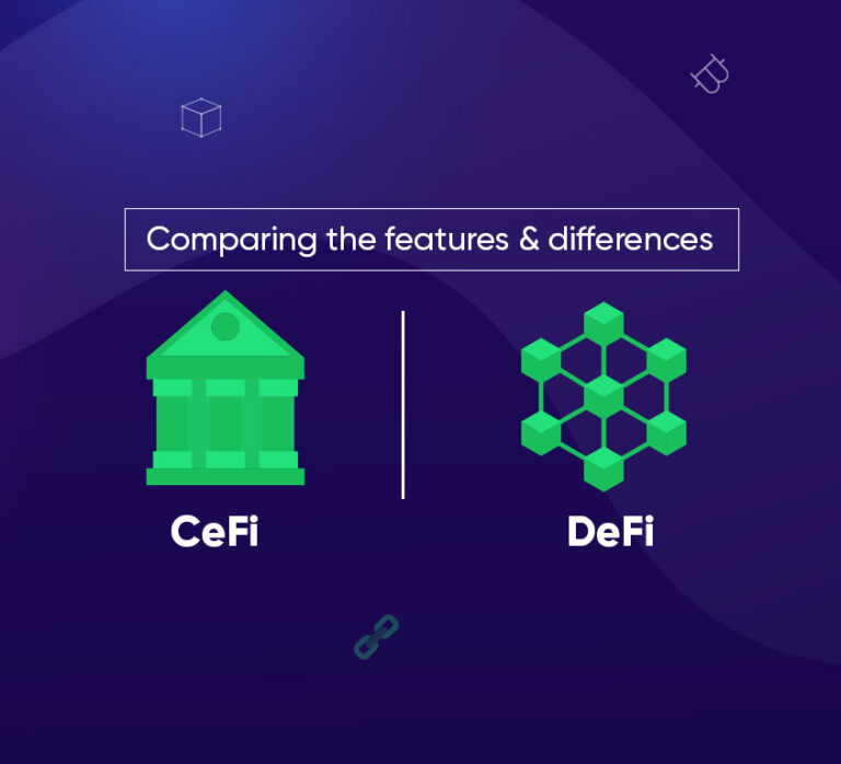 CeFi Vs DeFi: Comparing The Features And Differences