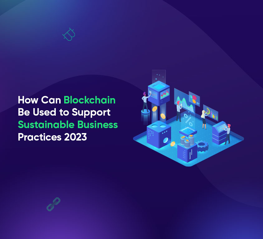 How can blockchain be used to support sustainable business practices