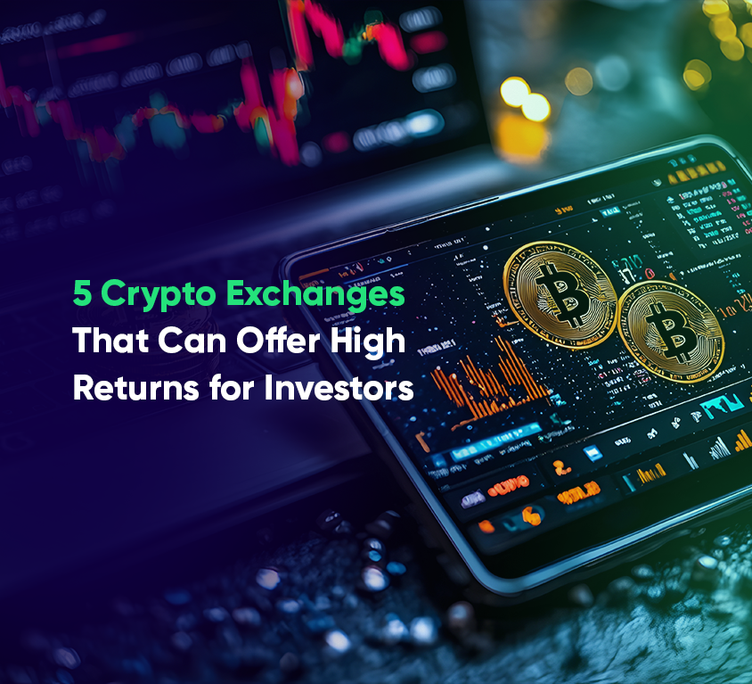 5 High-Return Crypto Exchanges for Investors